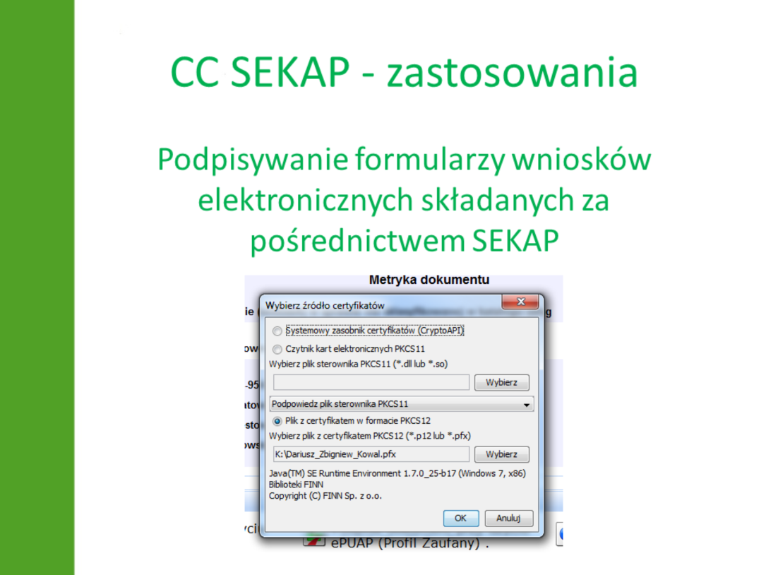 W oknie jest możliwość wyboru źródła klucza prywatnego użytkownika, a w przypadku wskazania pliku w formacie PKCS#12 wskazania jego