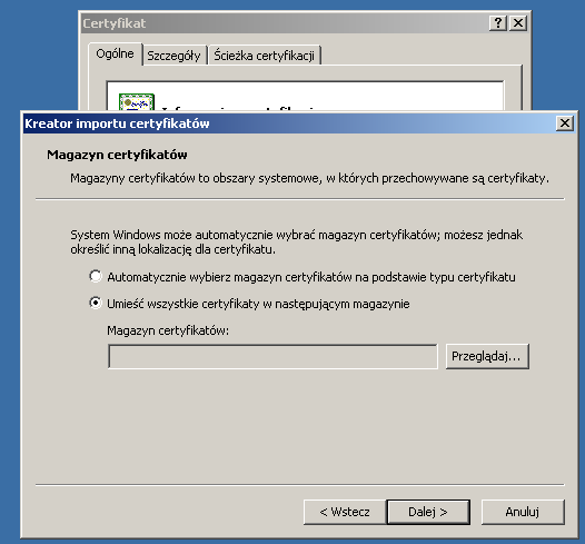 należy wybrać opcję Umieść wszystkie certyfikaty w następującym magazynie i wcisnąć przycisk Przeglądaj.