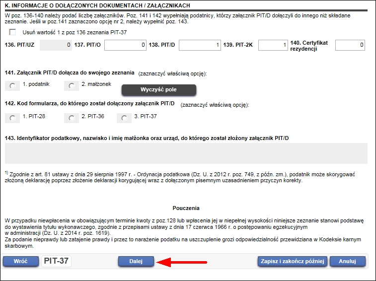 e. Jeśli podatnik chce uzupełnić dochody lub straty z innych źródeł przychodów (np. od organów rentowych) to na formularzu w części C.1. DOCHODY I STRATY PODATNIKA należy uzupełnić odpowiednie pola.