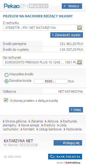 2. Przelew na rachunek własny Aby wykonać przelew na rachunek własny wybierz z menu Rachunek pienięŝny a następnie link Przelew na rachunek własny.