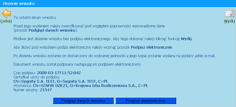 Formularz podpisany jest gotowy do wysłania. Informacje dotyczące dalszych działań opisane są w rozdziale "Formularz uniwersalny".. Plik z podpisem elektronicznym ma rozszerzenie XAdES 3.