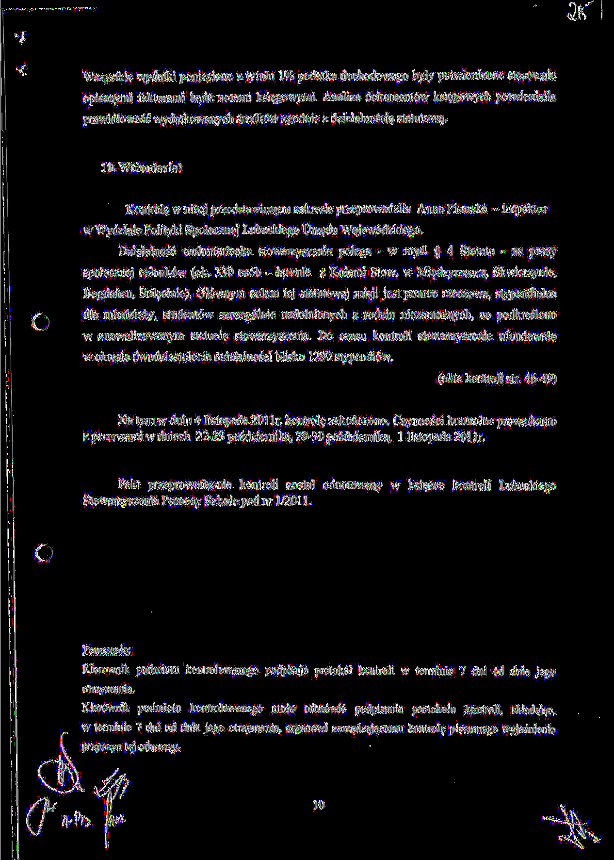 Wszystkie wydatki poniesione z tytutu 1% podatku dochodowego byly potwierdzone stosownie opisanymi fakturami b^dz notami ksi$gowymi.
