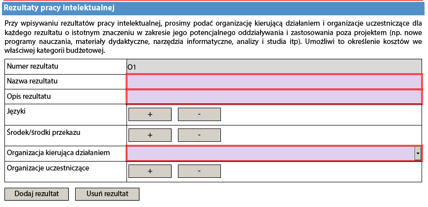 Część Rezultaty pracy intelektualnej Jak określono w Przewodniku po programie, dofinansowanie w zakresie rezultatów pracy intelektualnej ma na celu wspieranie tworzenia rezultatów/ trwałych