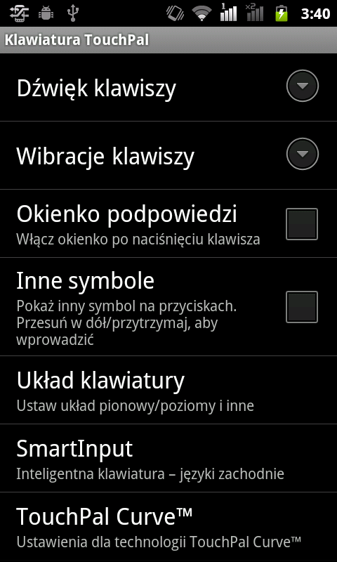 Metoda wprowadzania TouchPal 2. Wybierz Metodę wprowadzania, jaką chcesz. Ustawienia podstawowe wprowadzania Wybierz Szuflada aplikacji > Ustawienia > Język i klawiatura. 1.