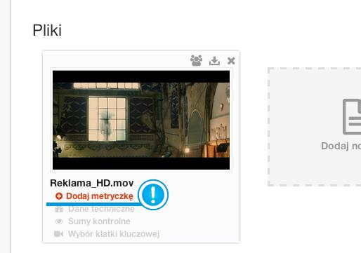 Aby dodać metrykę należy pod miniaturką materiału który ma zostać wysłany wybrać opcje Dodaj