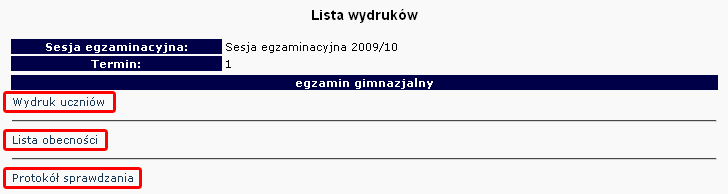 2.13 Dokumentacja egzaminacyjna Wydruk odpowiedniej dokumentacji egzaminacyjnej moŝna uzyskać przez: 1. Kliknięcie w dziale DANE O UCZNIACH Wydruki Wybór sesji egzaminacyjnej Termin egzaminu. 2.