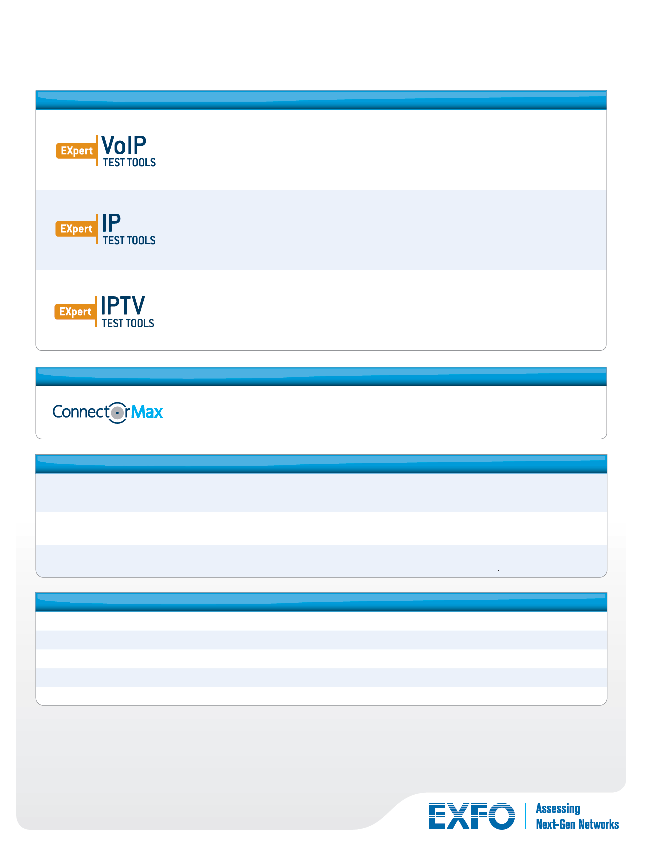 PROGRAMOWE NARZĘDZIA TESTOWE NARZĘDZIA TESTOWE EXpert EXpert VoIP generuje połączenie VoIP bezpośrednio z platformy pomiarowej w celu sprawdzenia działania podczas wykrywania i naprawy usterki.