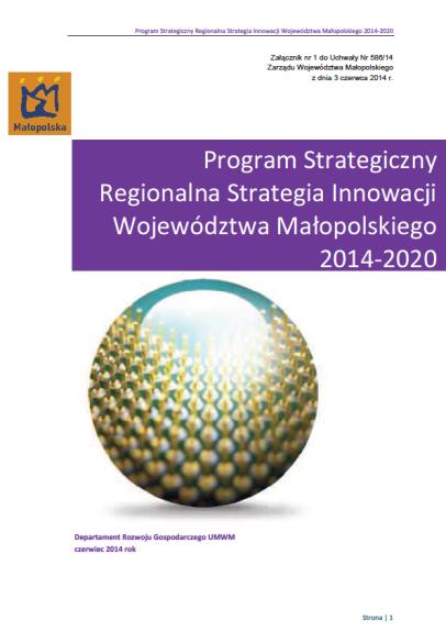 Regionalna Strategia Innowacji Województwa Małopolskiego 2014-2020 RSI WM 2014-2020 jest dokumentem definiującym cele rozwoju gospodarczego, które samorząd województwa małopolskiego będzie starał się