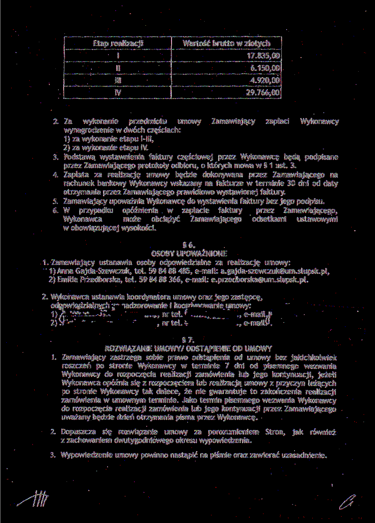 Etap realizacji Wartość brutto w złotych 17.835,00 6.150,00 iii 4.920,00 IV 29.766,00 2.