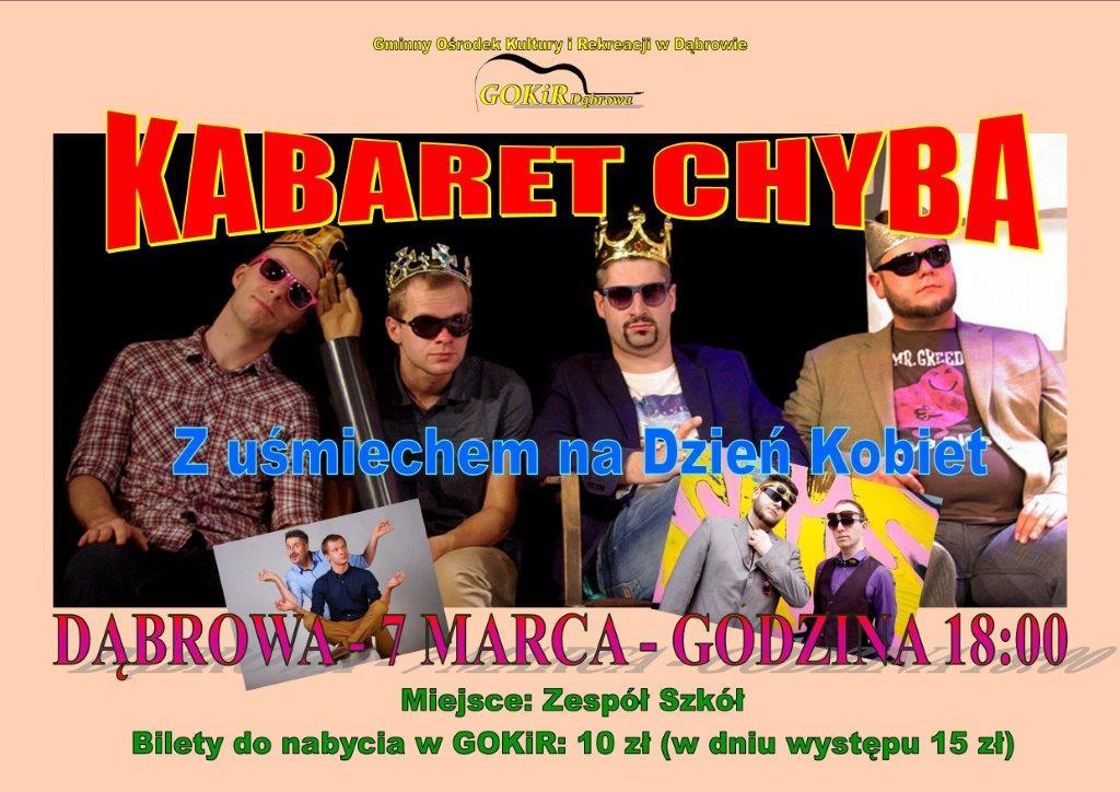 Gmina Dąbrowa KABARET NA DZIEŃ KOBIET 7 marca na scenie w Zespole Szkół w Dąbrowie wystąpi jeden z najlepszych polskich kabaretów: Kabaret Chyba!