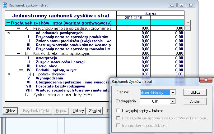 Zestawienia Rachunek zysków i strat Oblicz- wybierając kryteria Stan na - w polu można wybrać z rozwijanej listy datę przyjętą, jako końcową do sporządzenia rachunku zysków i strat.