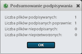 b. Po wybraniu certyfikatu klikamy OK. Zatwierdzamy złożenie podpisu wpisując PIN. Po podpisaniu pojawi się komunikat podsumowując wykonywane operacje.