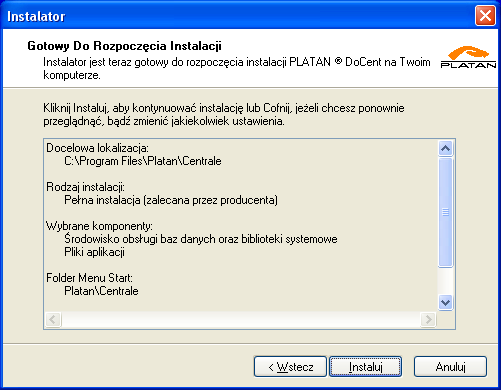 Kolejno, instalator programu proponuje domyślną ścieżkę folderu docelowego C: \ Program Files \ Platan \ Centrale, której nie należy zmieniać (gwarantuje to automatyczną, wzajemną przenaszalność