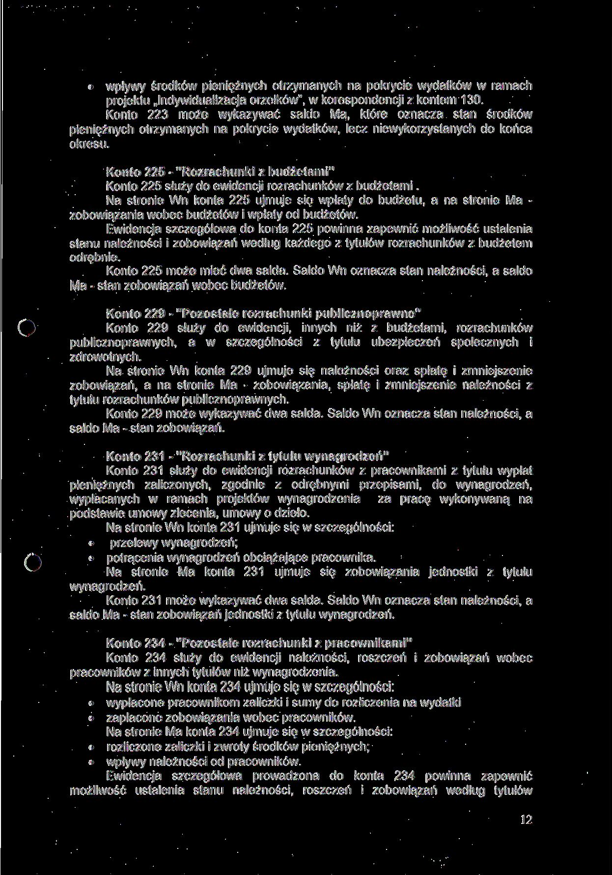 wpływy środków pieniężnych otrzymanych na pokrycie wydatków w ramach projektu Indywidualizacja orzełków", w korespondencji z kontem 130.