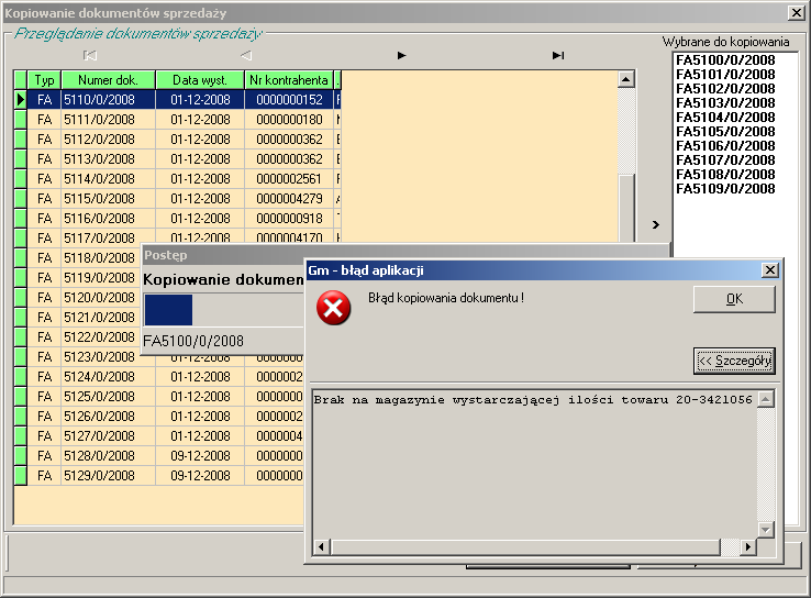Naciśnięcie przycisku Kopiuj rozpoczyna proces kopiowania dokumentów. W trakcie kopiowania poszczególnych pozycji z dokumentu są sprawdzane dostępne ilości towarów na magazynach.
