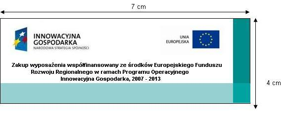 c. projekt graficzny i druk naklejek informacyjnych dla oznakowania zakupionego środka trwałego, sprzętu oraz wyposażenia - zamówienie dotyczy 1000 sztuk.