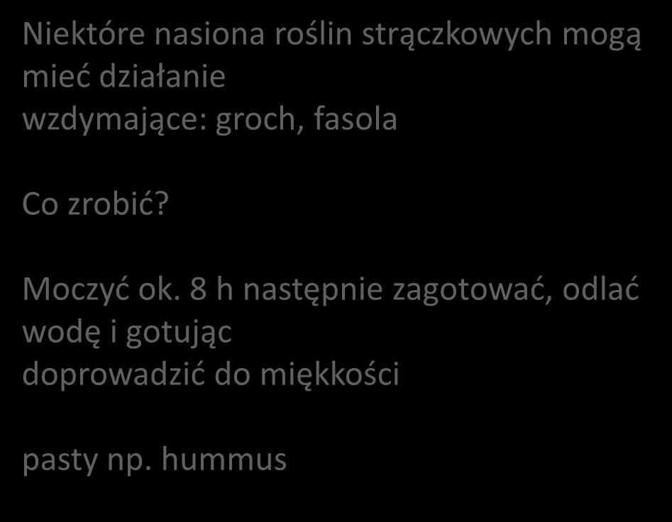 NASIONA ROŚLIN STRĄCZKOWYCH, orzechy źródło białka, którego wartość odżywcza jest większa niż białka zbóż dominujący składnik węglowodany bardzo dobre źródło błonnika pokarmowego zawierają dużo NNKT