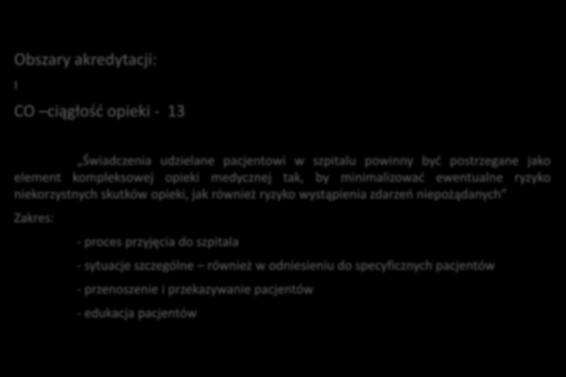Obszary akredytacji: I CO ciągłość opieki - 13 2.