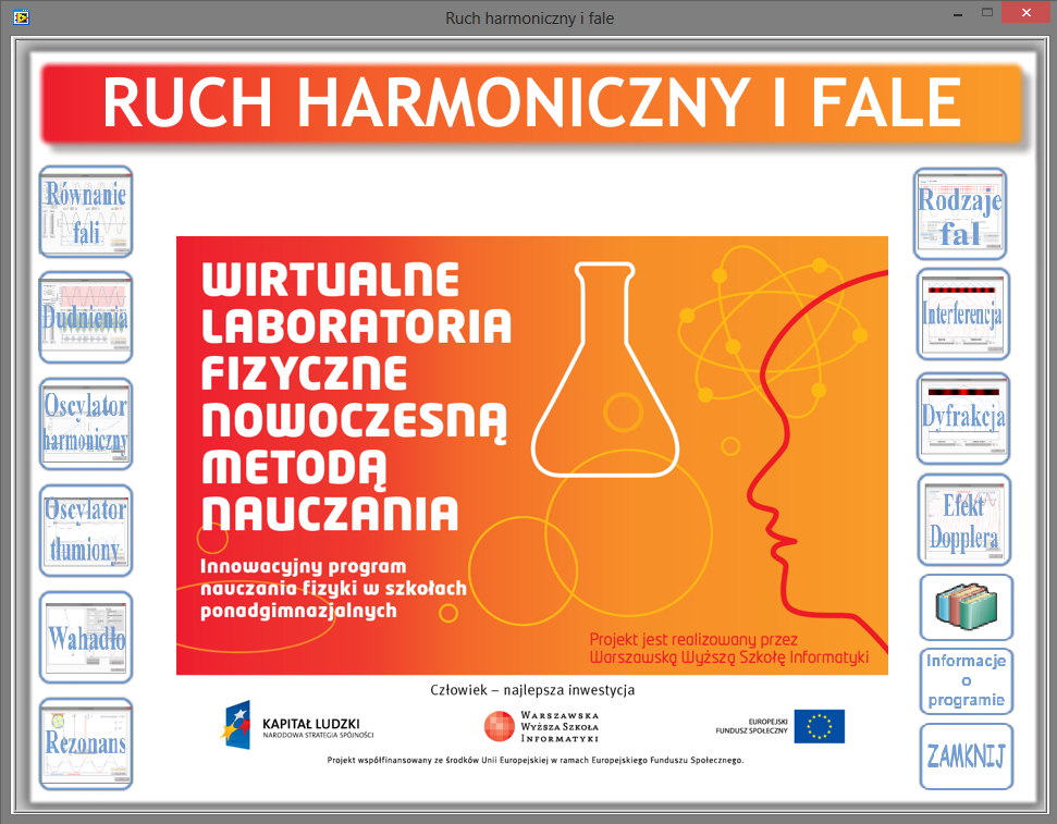 Ćwiczenie: "Ruch harmoniczny i fale" Opracowane w ramach projektu: "Wirtualne Laboratoria Fizyczne nowoczesną metodą nauczania realizowanego przez Warszawską Wyższą Szkołę Informatyki.