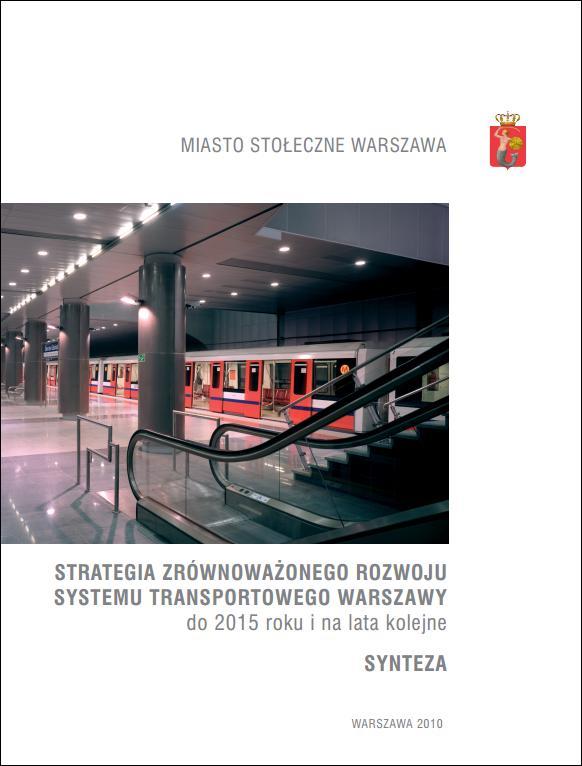 3: Zadania Strategii dotyczące rozwoju systemu drogowego Warszawy Zadanie 4: