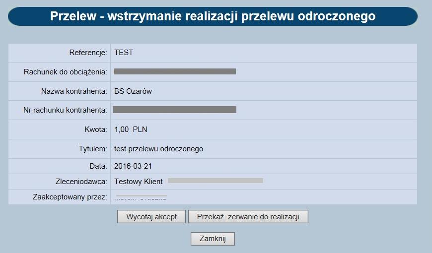 W celu anulowania przelewu odroczonego przed terminem jego realizacji należy skorzystać z klawisza Wycofaj. Wycofanie przelewu wymaga podpisu(akceptacji) np. z użyciem karty chipowej i PIN.