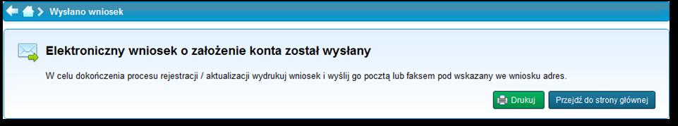 wszystkich użytkowników wewnętrznych ST CEIDG Strona 22 z 91 Rysunek 20. Widok komunikatu o wysłaniu elektronicznego wniosku o założenie konta Wydruk przygotowanego wniosku umożliwia klawisz.