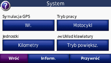 Zmiana ustawień systemowych Dotknij kolejno Narzędzia > Ustawienia > System. Symulacja GPS włącz symulację, aby wyłączyć tryb GPS i symulować nawigację. Pozwala to także oszczędzać baterię.