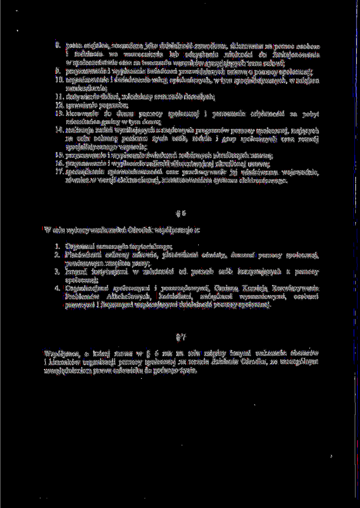 8. praca socjalna, rozumianajako dzialalnosc zawodowa, skierowana na pomoc osobom i rodzmom we wzmocnieniu lub odzyskaniu zdolnosci do funkcjonowania w spoteczeristwie oraz na tworzeniu warunk6w