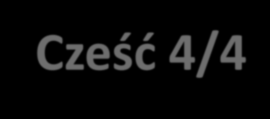 Cześć 4/4