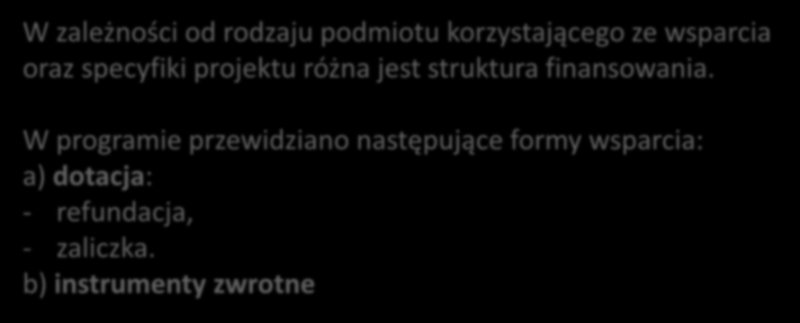 Sposób finansowania projektów POIŚ 2014-2020 W zależności od rodzaju podmiotu korzystającego ze wsparcia oraz specyfiki projektu różna