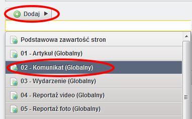 Znajdujemy się teraz w tym samym miejscu, w którym byliśmy po wejściu przez menu Zarządzaj > Zawartość. DODAWANIE KOMUNIKATU Z listy szablonów wybieramy 02 Komunikat (Globalny).