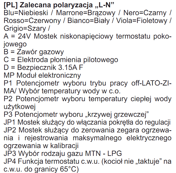 CIAO S kocioł tradycyjny SCHEMAT ELEKTRYCZNY (Kocioł 1funkcyjny) R.S.I. JP5 WłoŜony kocioł jednofunkcyjny (R.S.I.) JP6 WłoŜony (fabrycznie) zasobnik z sondą NTC, wyjęty zasobnik z