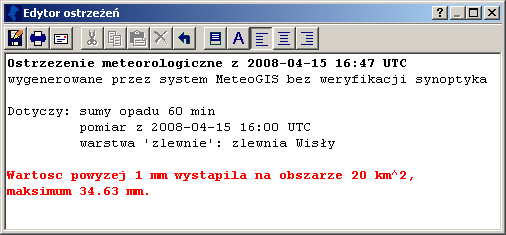 Zastosowano dwa rodzaje ostrzeżeń: dla całej domeny systemu, oraz związane z wybranym obszarem (którym może być zlewnia, gmina, lub inny obiekt wybrany z dostępnych podkładów GIS).