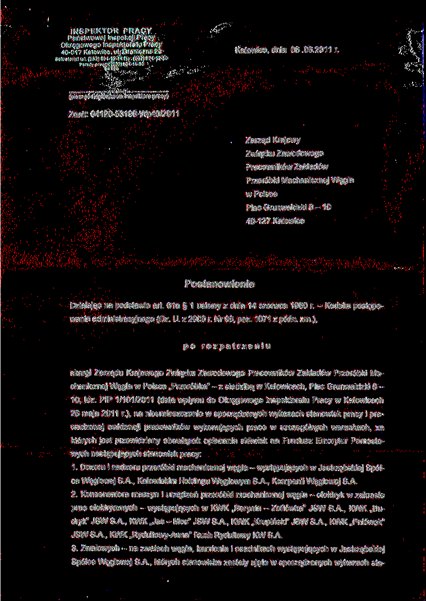 INSPEKTOR PRACY Państwowej inspekcji Pracy Okręgowego inspektoratu Pracy 40-01 7 Katowice, ul. Graniczna 29 SekJriall«(337'. SC*-12-l«f?* 103?) 804-12-50 Katowice, dnia 06.06.2011 r.