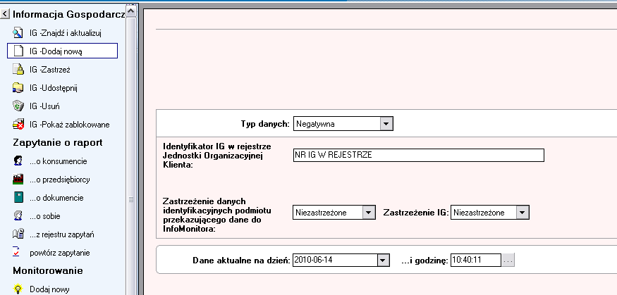 Zastrzeżenie danych identyfikacyjnych podmiotu przekazującego dane do BIG InfoMonitor ustawiamy na Niezastrzeżone ; Zastrzeżenie IG ustawiamy jako Niezastrzeżone ; Wprowadzamy datę bieżącą i godzinę