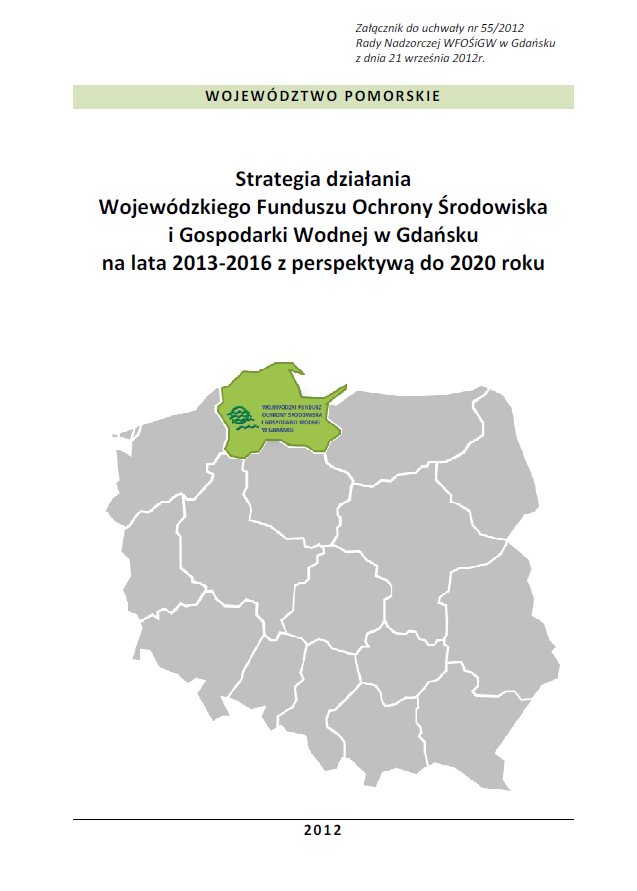 Podstawy prawne Strategia działania WFOŚiGW w Gdaosku na lata 2013-2016 z perspektywą do 2020 roku - zdefiniowanie najważniejszych celów i działao stojących przed Funduszem w najbliższych latach