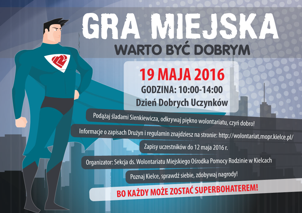 NAJBLIŻSZE AKCJE: 19 MAJA 2016 GRA MIEJSKA ZGŁOŚ SIĘ JAKO WOLONTARIUSZ GRY MIEJSKIEJ, WYPEŁNIAJĄC FORMULARZ: http://wolontariat.mopr.kielce.