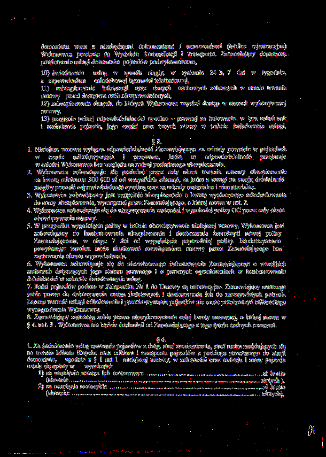 demontażu wraz z niezbędnymi dokumentami i oznaczeniami (tablice rejestracyjne) Wykonawca przekaże do Wydziału Komunikacji i Transportu.