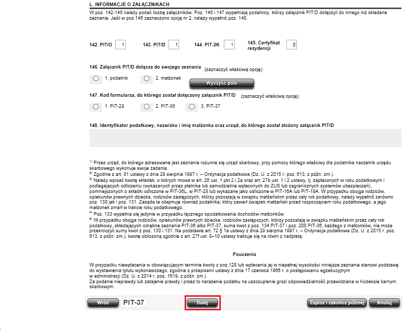 Rysunek 30 PFR PIT-37 formularz W przypadku rezygnacji z załączników (jeśli załączniki zostały wcześniej wybrane w Kroku 12) należy wpisać w pozycje: 142, 143, 144, 145 wartość 0".