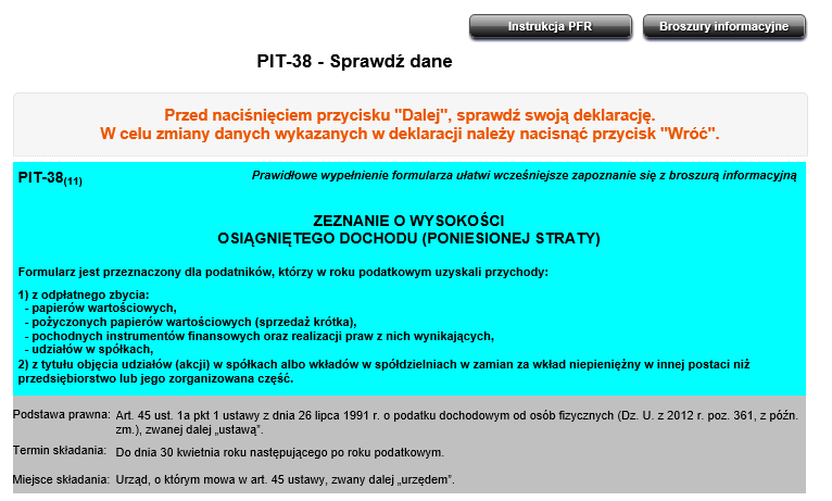 Rysunek 79 [PFR] PIT-38 - sprawdzenie danych Krok 6 Po sprawdzeniu podsumowania korekty zeznania podatkowego PIT-38 należy wybrać przycisk Dalej, który znajduje się na dole podsumowania formularza