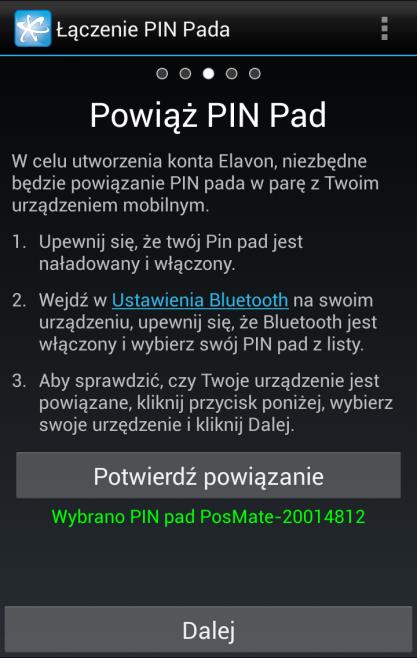 Wybierz PIN Pad Jeśli nie powiązałeś jeszcze PIN Pada ze swoim urządzeniem mobilnym, zrób to teraz. Powiązania dokonuje się przez uruchomienie Bluetooth na urządzeniu mobilnym.