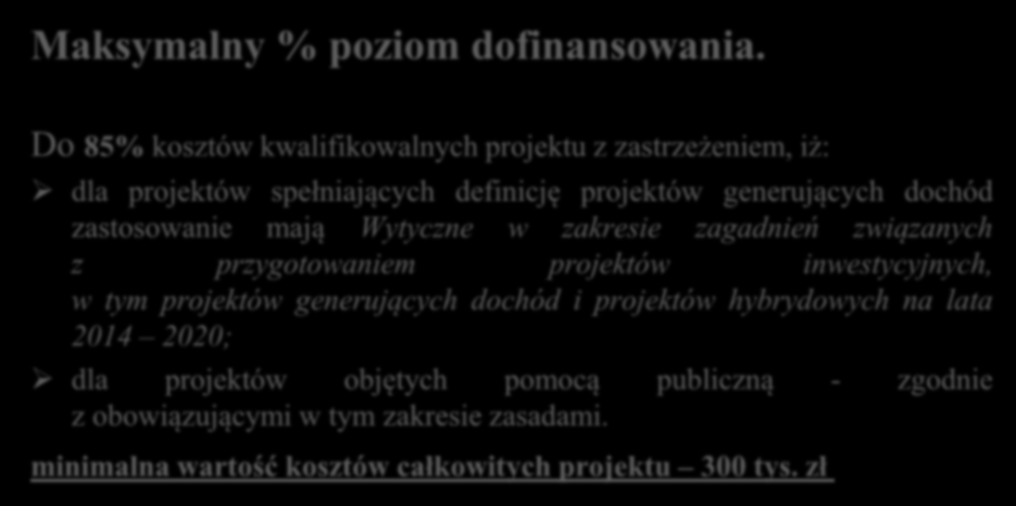 Działanie 3.2 Poprawa efektywności energetycznej w sektorze publicznym i mieszkaniowym Maksymalny % poziom dofinansowania.