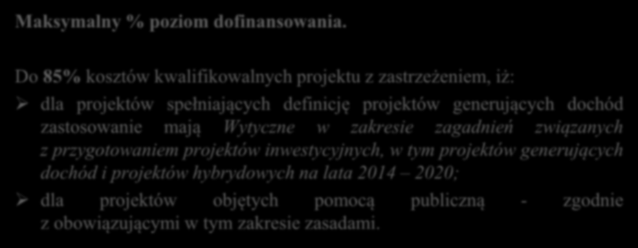 Działanie 4.1. Zapobieganie, likwidacja skutków klęsk żywiołowych i awarii środowiskowych Maksymalny % poziom dofinansowania.