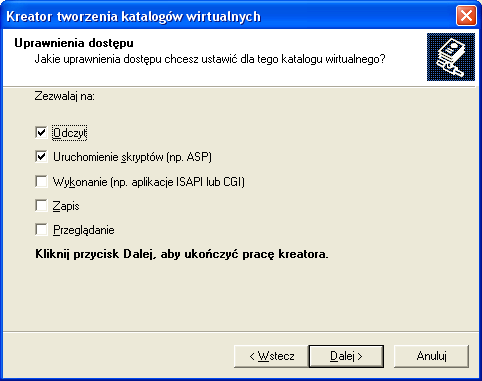 Następnie wybieramy prawa do wykonywania: Rysunek 4 Kreator tworzenia katalogów wirtualnych, krok 3. Po naciśnięciu Dalej, zatwierdzamy utworzenie Wirtualnego Katalogu IIS dla serwisu CDNOfflineSrv.