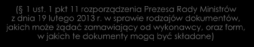 Potwierdzenie sytuacji ekonomicznej i finansowej danego wykonawcy na dzień składania ofert Zamawiający może żądać na okoliczność znajdowania się przez wykonawcę w sytuacji ekonomicznej i finansowej