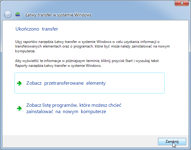 Co można zauważyć na temat położenia nowego pliku danych? Zamknij okno "Zobacz szczegóły" oraz okno "Raporty Łatwy transfer w systemie Windows".