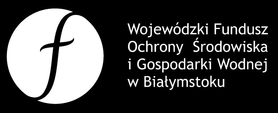 Wojewódzki Fundusz Ochrony Środowiska i Gospodarki Wodnej w Białymstoku Konkurs proekologiczny - 2008 Elektryk przyjazny środowisku - 2009 Akcja Ekologiczny Elektryk - 2010