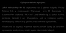 Lokal składa się z 2 pokoi, kuchni, korytarza, łazienki i wc.