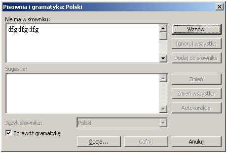 Pisownia Menu Narzędzia Pisownia lub narzędzie Pisownia i gramatyka. Sprawdzenie ortograficzne.