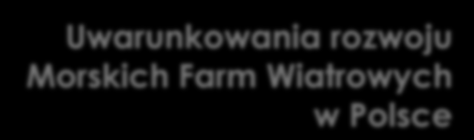 Uwarunkowania rozwoju Morskich Farm Wiatrowych w Polsce